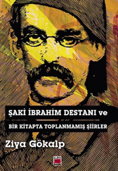 Şaki İbrahim Destanı ve Bir Kitapta Toplanmamış Şiirler