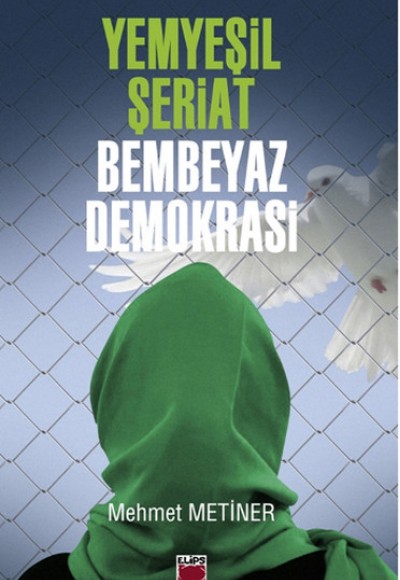 Yemyeşil Şeriat Bembeyaz Demokrasi