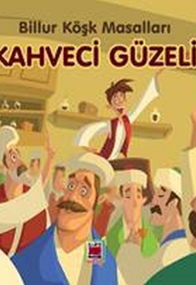 Kahveci Güzeli-Billur Köşk Masalları