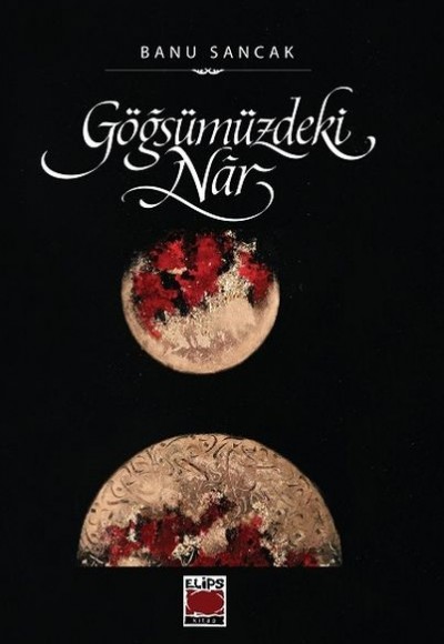 Göğsümüzdeki Nâr