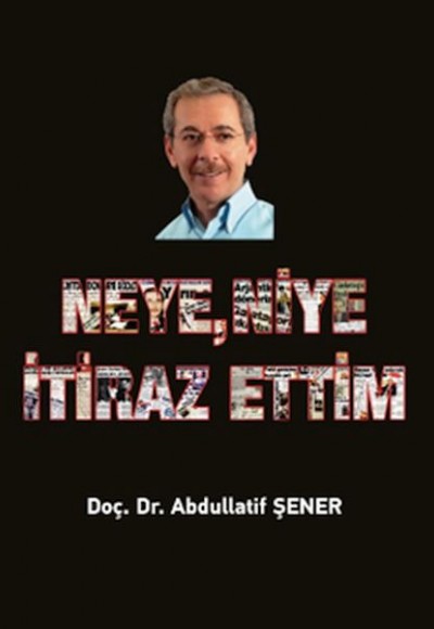 Neye, Niye İtiraz Ettim