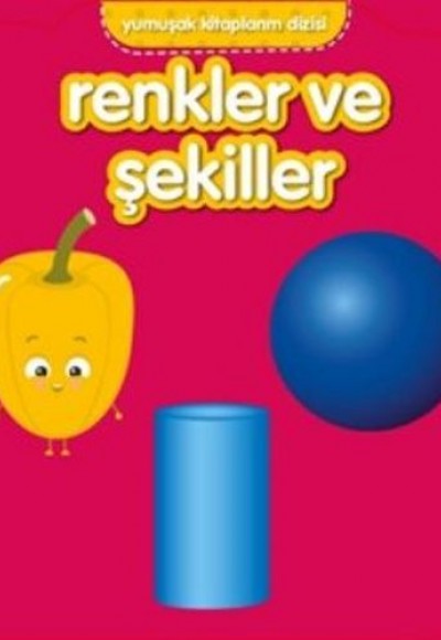 Yumuşak Kitaplarım Serisi-Renkler ve Şekiller