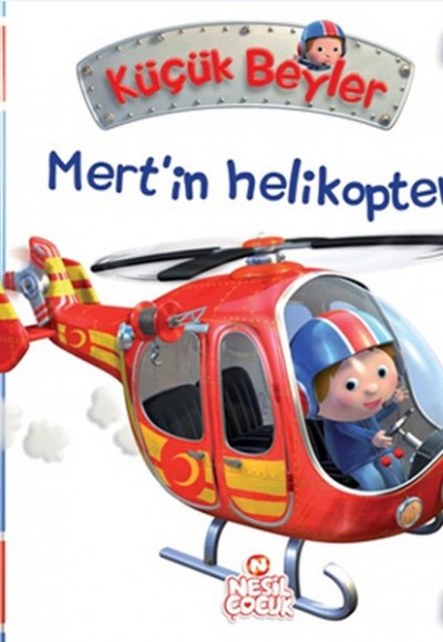 Mert'in Helikopteri / Küçük Beyler