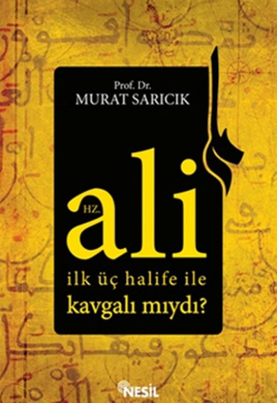 Hz. Ali İlk Üç Halife ile Kavgalı mıydı?