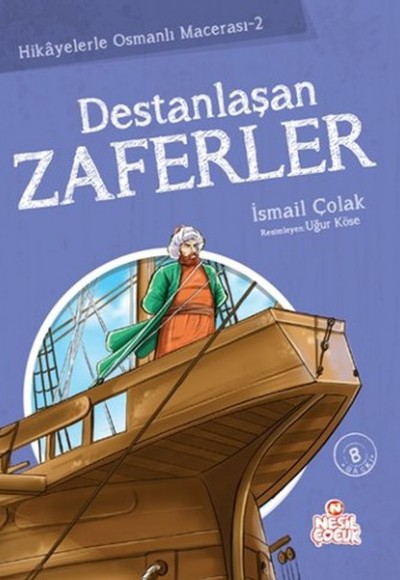 Destanlaşan Zaferler / Hikayelerle Osmanlı Macerası 2