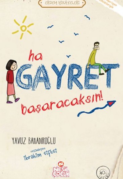 Ha Gayret, Başaracaksın! / Erdem Hikayeleri