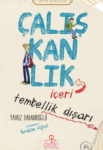 Çalışkanlık İçeri, Tembellik Dışarı - Erdem Hikayeleri