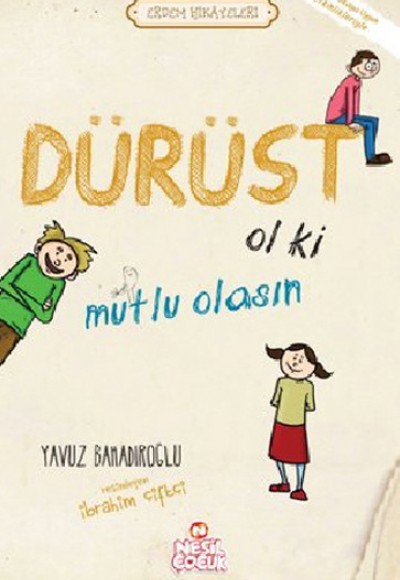 Dürüst Ol ki Mutlu Olasın