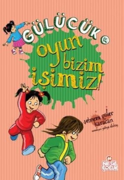 Gülücük 4 - Oyun Bizim İşimiz