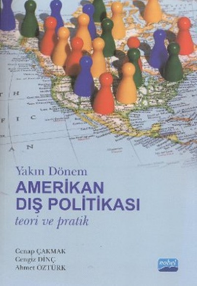 Yakın Dönem Amerikan Dış Politikası   Teori ve Pratik