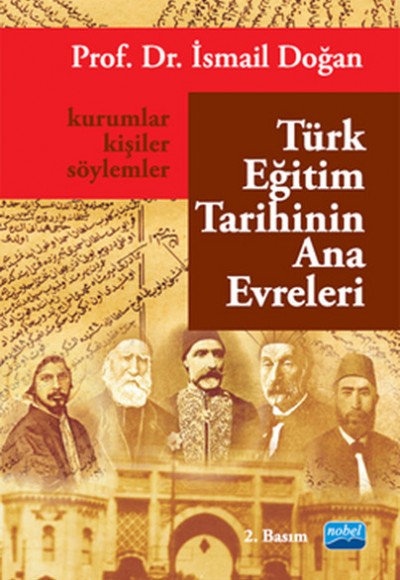 Türk Eğitim Tarihinin Ana Evreleri  Kurumlar, Kişiler ve Söylemler