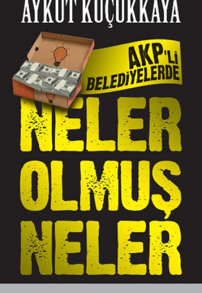 AKP'li Belediyelerde Neler Olmuş Neler