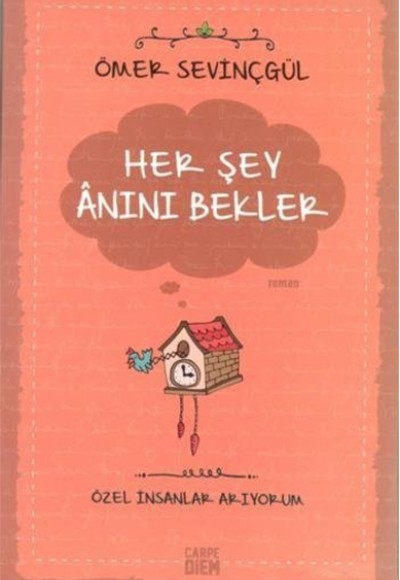 Her Şey Anını Bekler- Özel İnsanlar Arıyorum