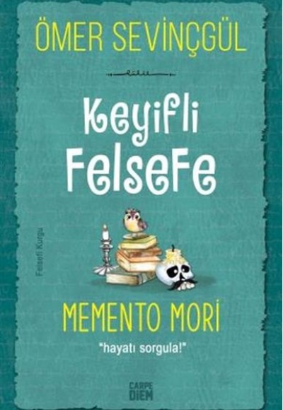 Keyifli Felsefe: Memento Mori