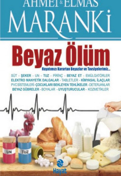 Beyaz Ölüm  Hayatımızı Karartan Beyazlar ve Tavsiyeler