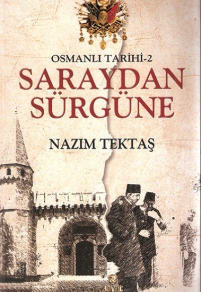 Osmanlı Tarihi -2 / Saraydan Sürgüne