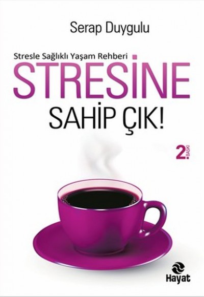 Stresine Sahip Çık!