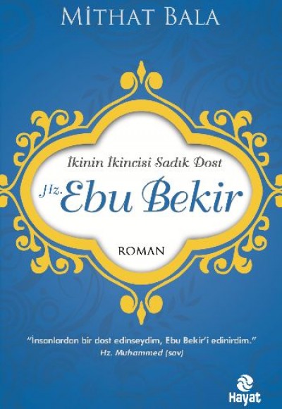 Hz. Ebu Bekir  İkinin İkincisi Sadık Dost