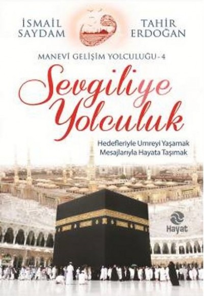 Sevgiliye Yolculuk /  Manevi Gelişim Yolculuğu 4