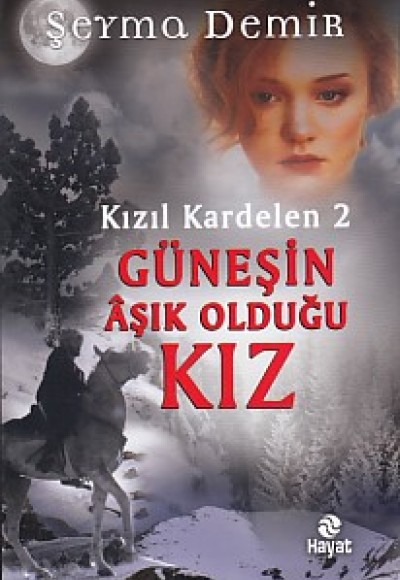 Kızıl Kardelen 2 - Güneşin Aşık Olduğu Kız (Ciltli)