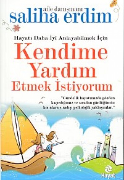 Hayatı Daha İyi Anlayabilmek İçin Kendime Yardım Etmek İstiyorum