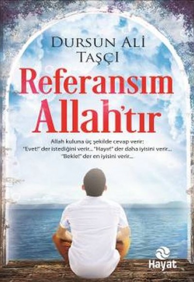 Referansım Allah’tır