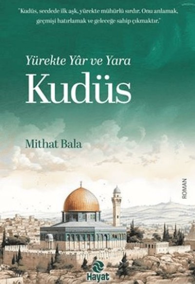 Yürekte Yâr ve Yara Kudüs