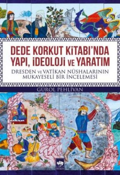 Dede Korkut Kitabında Yapı, İdeoloji ve Yaratım