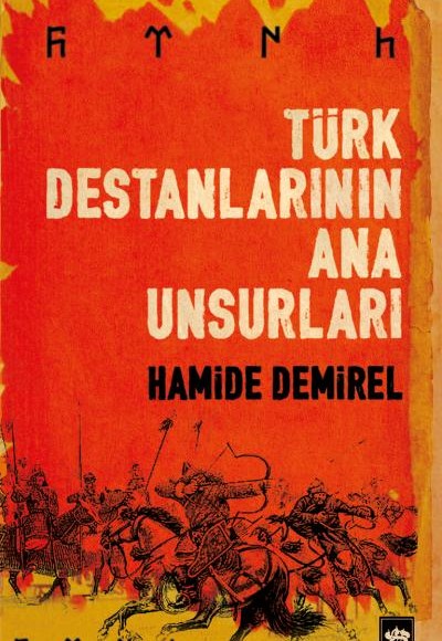 Türk Destanlarının Ana Unsurları