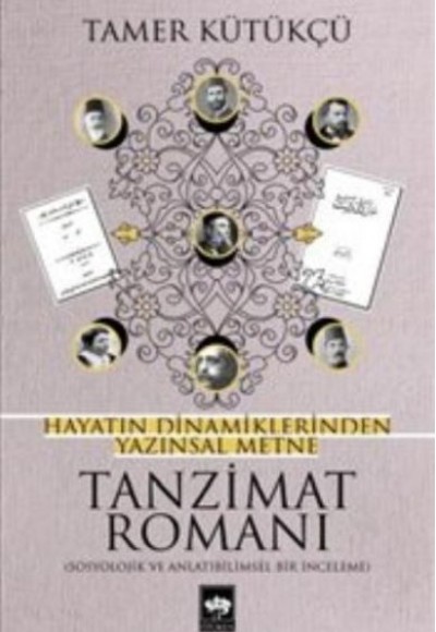 Tanzimat Romanı - Hayatın Dinamiklerinden Yazınsal Metne