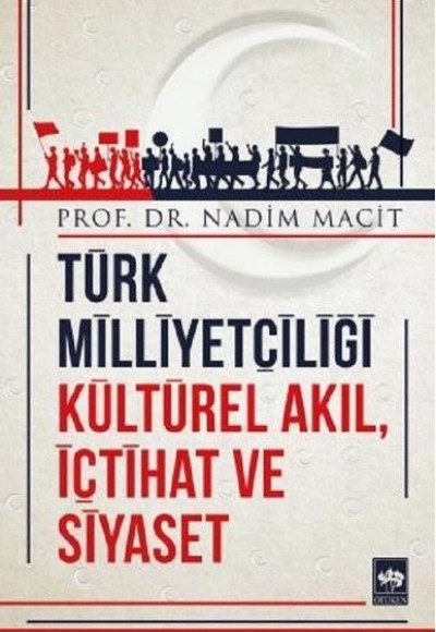 Türk Milliyetçiliği Kültürel Akıl, İçtihat ve Siyaset