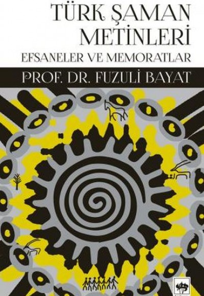 Türk Şaman Metinleri - Efsaneler ve Memoratlar