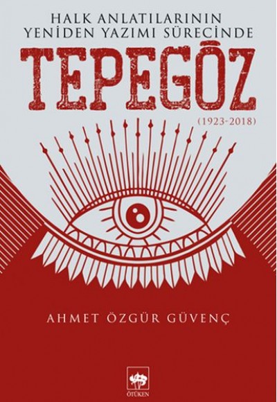 Halk Anlatılarının Yeniden Yazımı Sürecinde Tepegöz (1923-2018)