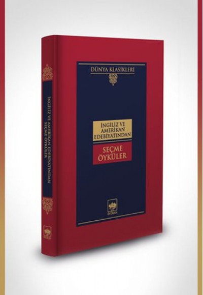 İngiliz ve Amerikan Edebiyatından Seçme Öyküler-Dünya Klasikleri (Ciltli)
