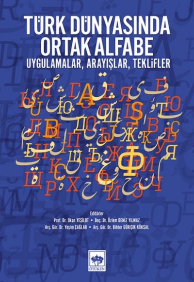 Türk Dünyasında Ortak Alfabe - Uygulamalar, Arayışlar, Teklifler