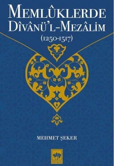 Memlüklerde Divanü’l Mezalim 1250 - 1517
