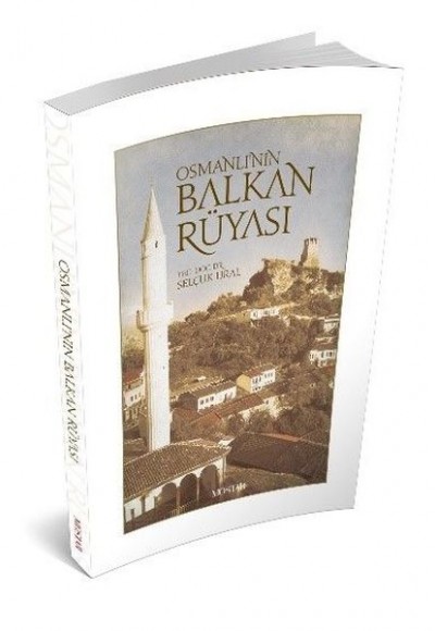 Osmanlı’nın Balkan Rüyası