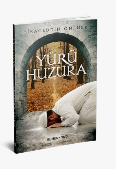 Yürü Huzura - Siraceddin Önlüer