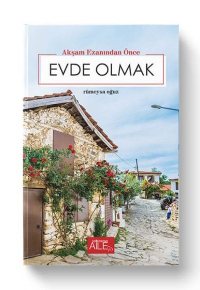Akşam Ezanından Önce Evde Olmak