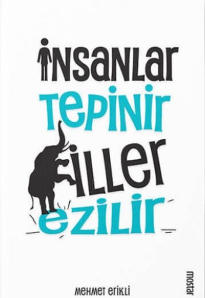 İnsanlar Tepinir Filler Ezilir