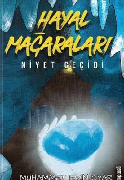 Hayal Mağaraları - Niyet Geçidi