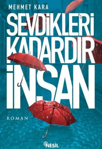 Sevdikleri Kadardır İnsan