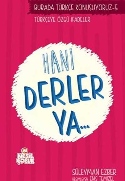 Hani Derler Ya..