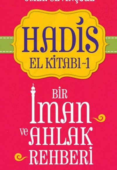 Hadis El Kitabı 1- Bir İman ve Ahlak Rehberi