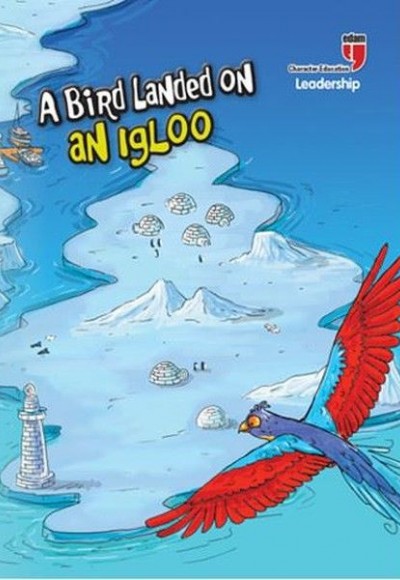 A Bird Landed on an Igloo - Leadership