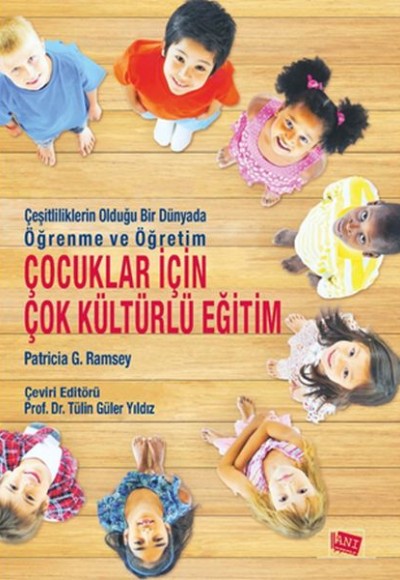 Çocuklar İçin Çok Kültürlü Eğitim - Çeşitliliklerin Olduğu Bir Dünyada Öğrenme ve Öğretim