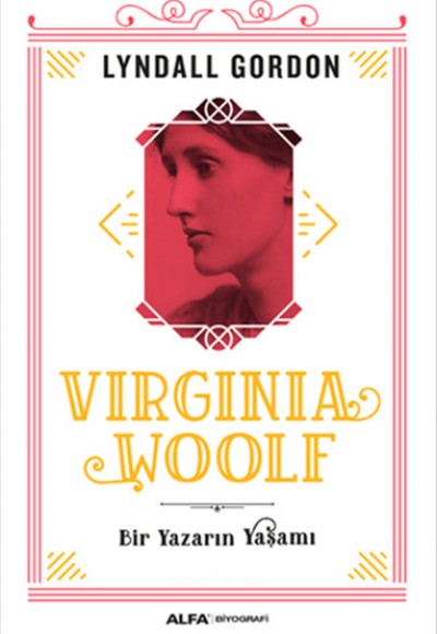 Virginia Woolf - Bir Yazarın Yaşamı