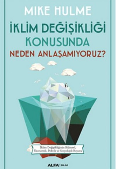 İklim Değişikliği Konusunda Neden Anlaşamıyoruz?