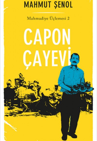 Capon Çayevi - Mahmudiye Üçlemesi 2