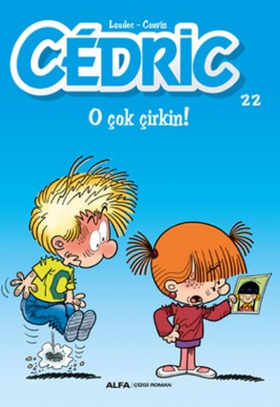 Cedric 22 - O Çok Çirkin